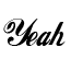 Yeah